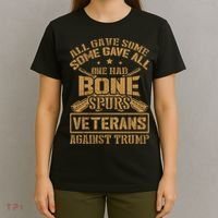 All Gave Some Some Gave All One Had Bone Spurs Veterans Against Trump T-Shirt thumb 4