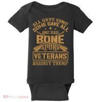 All Gave Some Some Gave All One Had Bone Spurs Veterans Against Trump Baby Bodysuit thumb 0