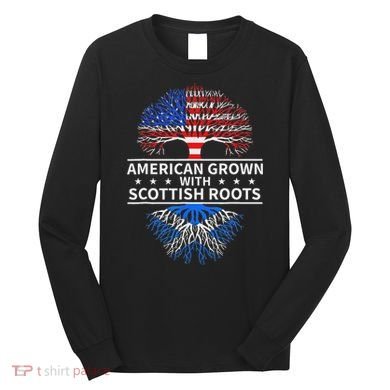 American Grown Scottish Roots Scotland Long Sleeve Shirt
