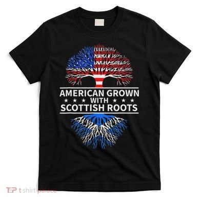American Grown Scottish Roots Scotland T-Shirt