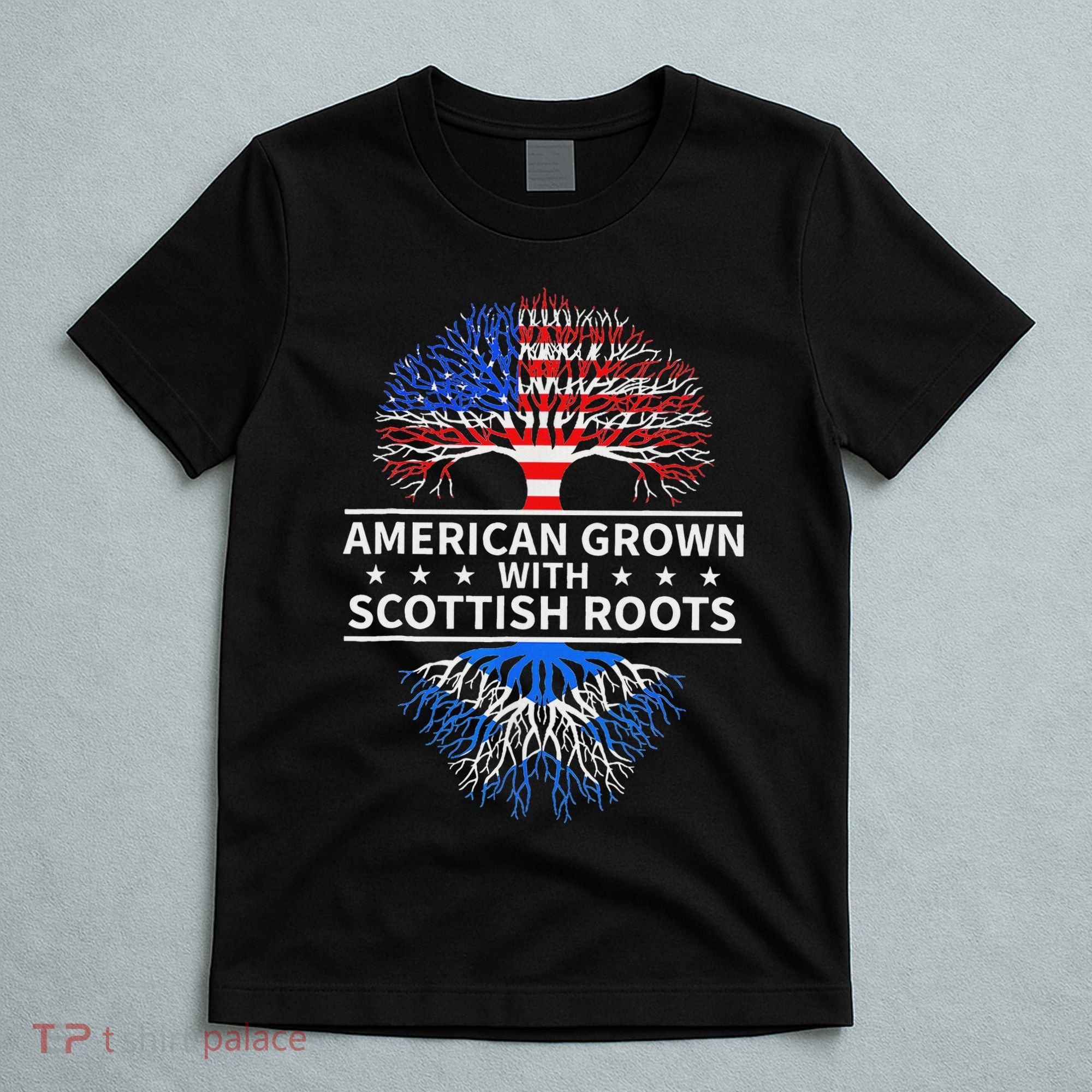 American Grown Scottish Roots Scotland T-Shirt