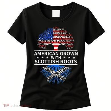 American Grown Scottish Roots Scotland Women's T-Shirt