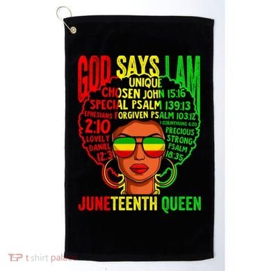 African God Says I Am Juneteenth Queen Black History Gift Golf Towel