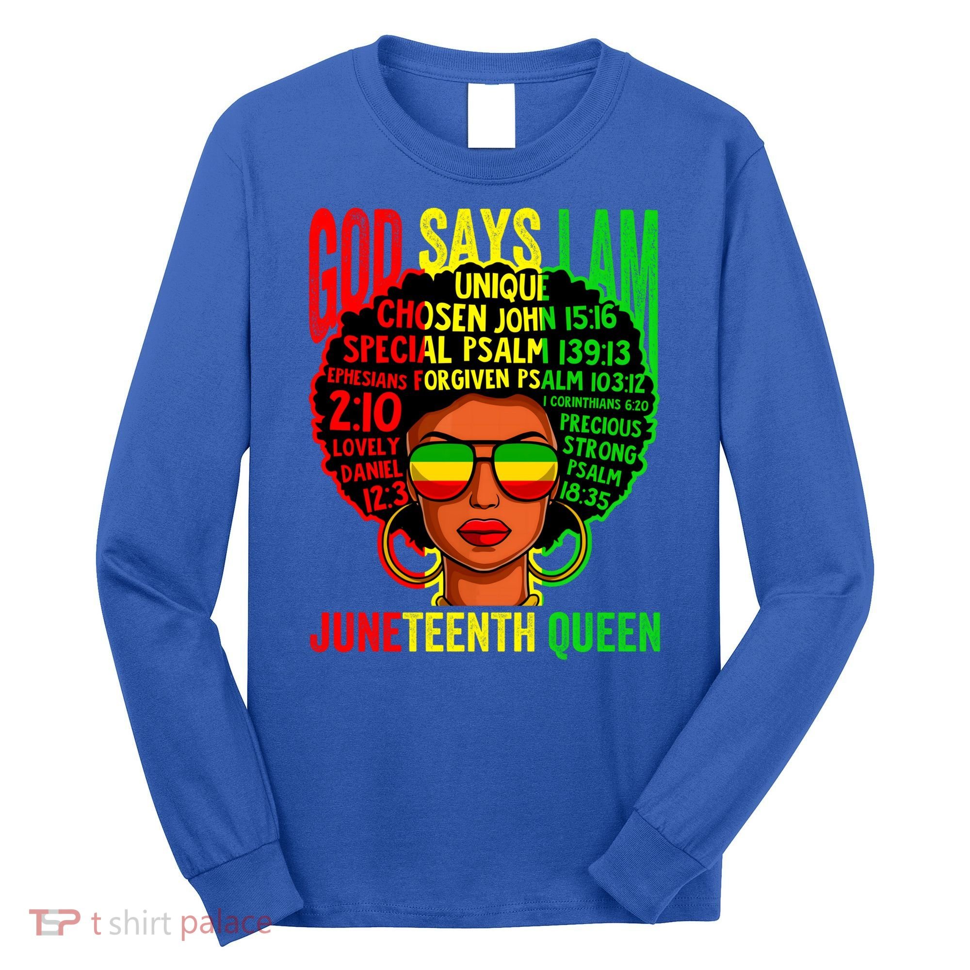 African God Says I Am Juneteenth Queen Black History Gift Long Sleeve Shirt