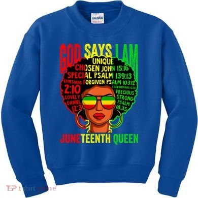African God Says I Am Juneteenth Queen Black History Gift Kids Sweatshirt