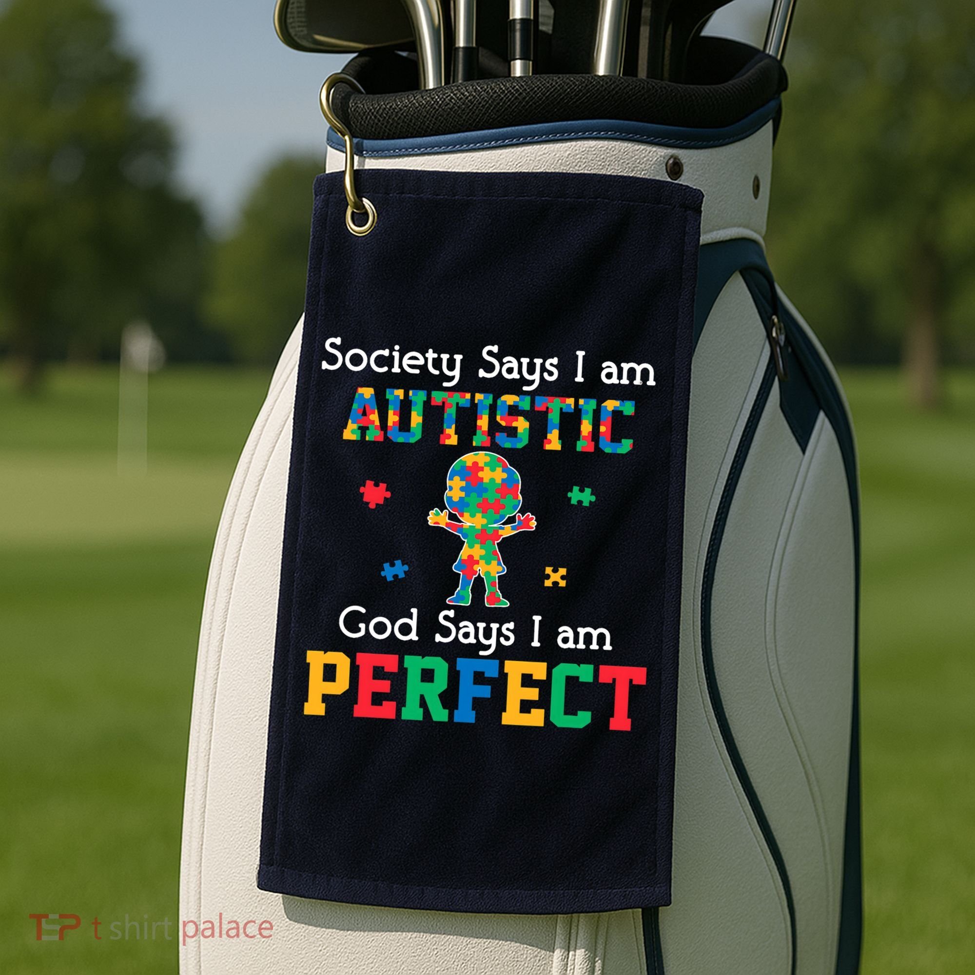 Autism God Says I Am Perfect Autism Awareness Golf Towel