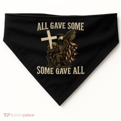 All Gave Some, Some Gave All USA-Made Doggie Bandana
