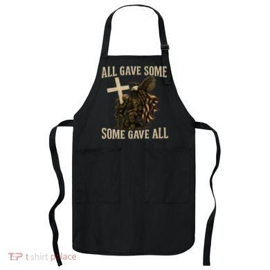 All Gave Some, Some Gave All Apron