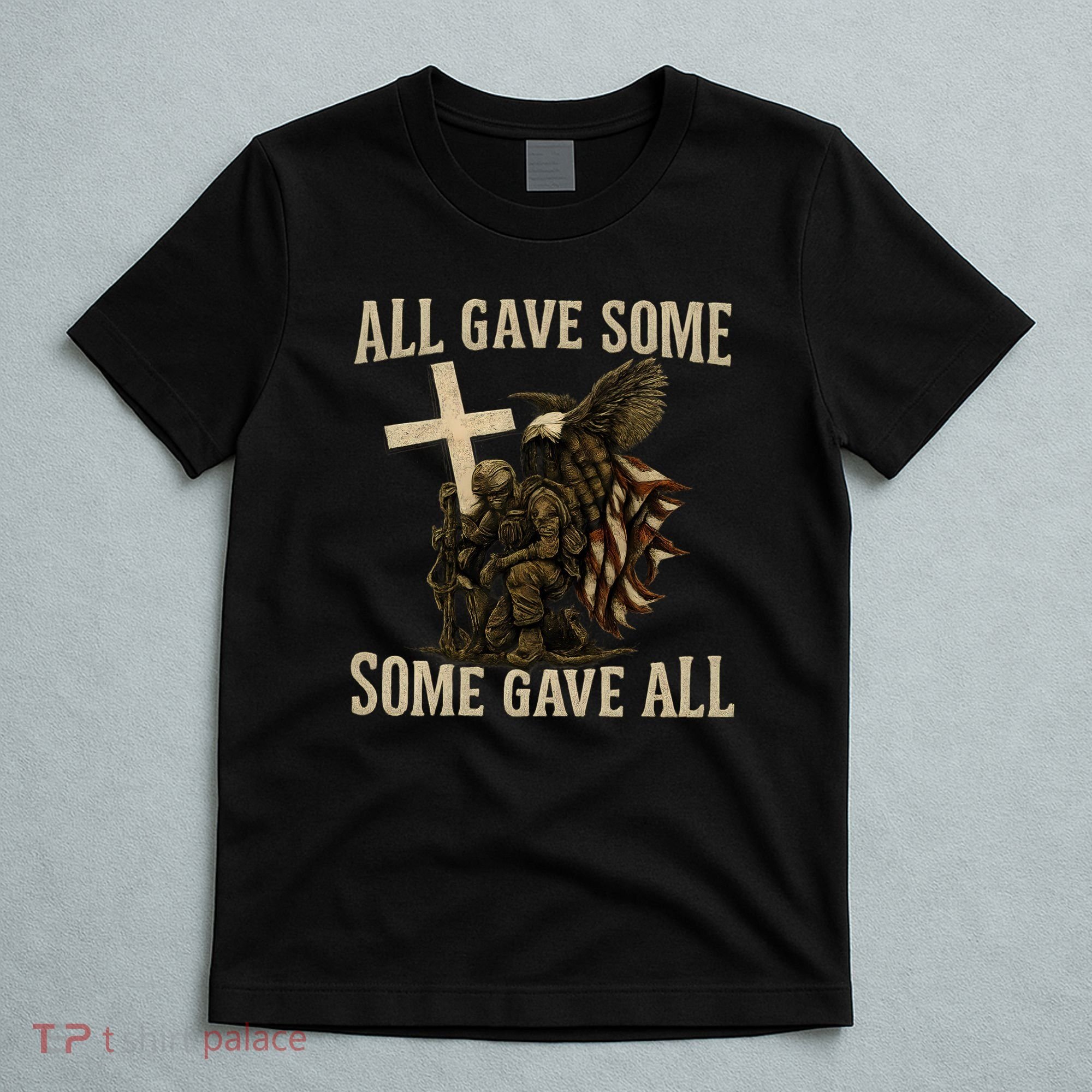 All Gave Some, Some Gave All T-Shirt