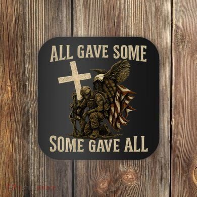 All Gave Some, Some Gave All Coaster
