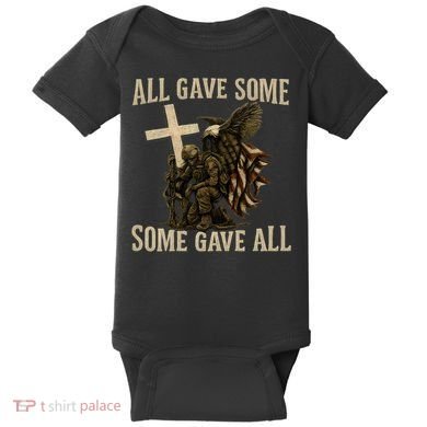 All Gave Some, Some Gave All Baby Bodysuit