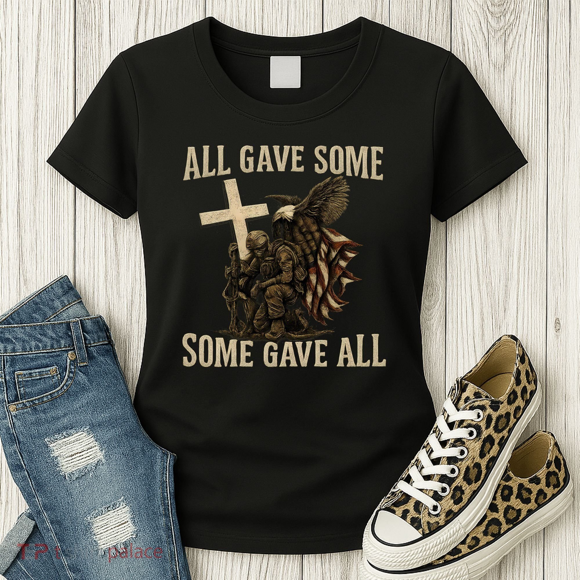 All Gave Some, Some Gave All Women's T-Shirt
