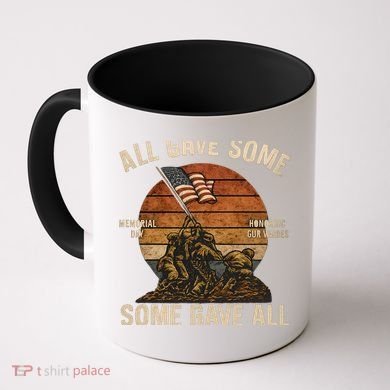 All Gave Some, Some Gave All Coffee Mug