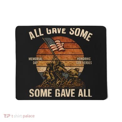 All Gave Some, Some Gave All Mousepad