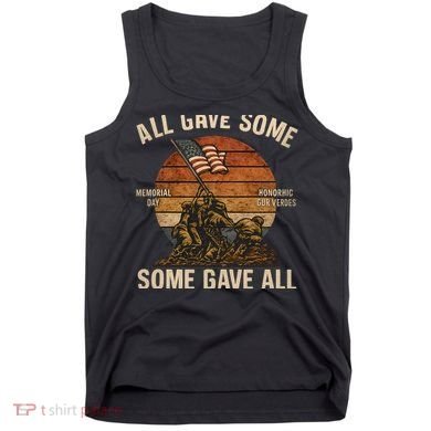 All Gave Some, Some Gave All Tank Top