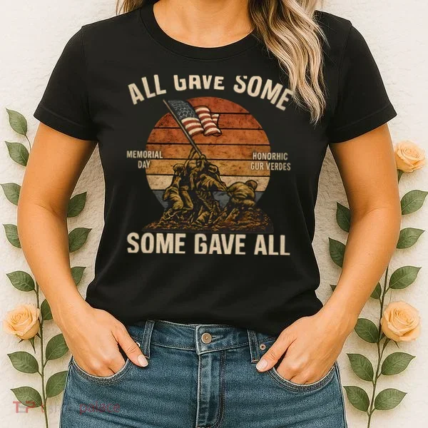 All Gave Some, Some Gave All Women's T-Shirt