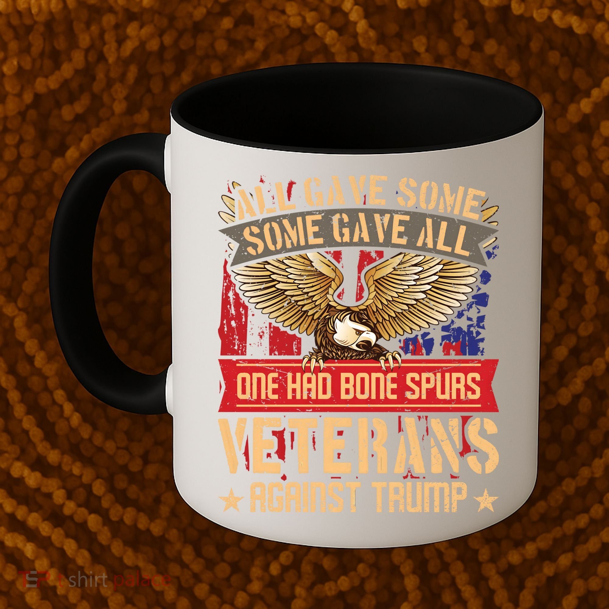 All Gave Some Some Gave All Us Flag Veterans Against Trump Meaningful Gift Coffee Mug