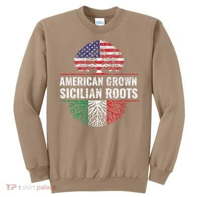 American Grown Sicilian Roots Gift Sweatshirt