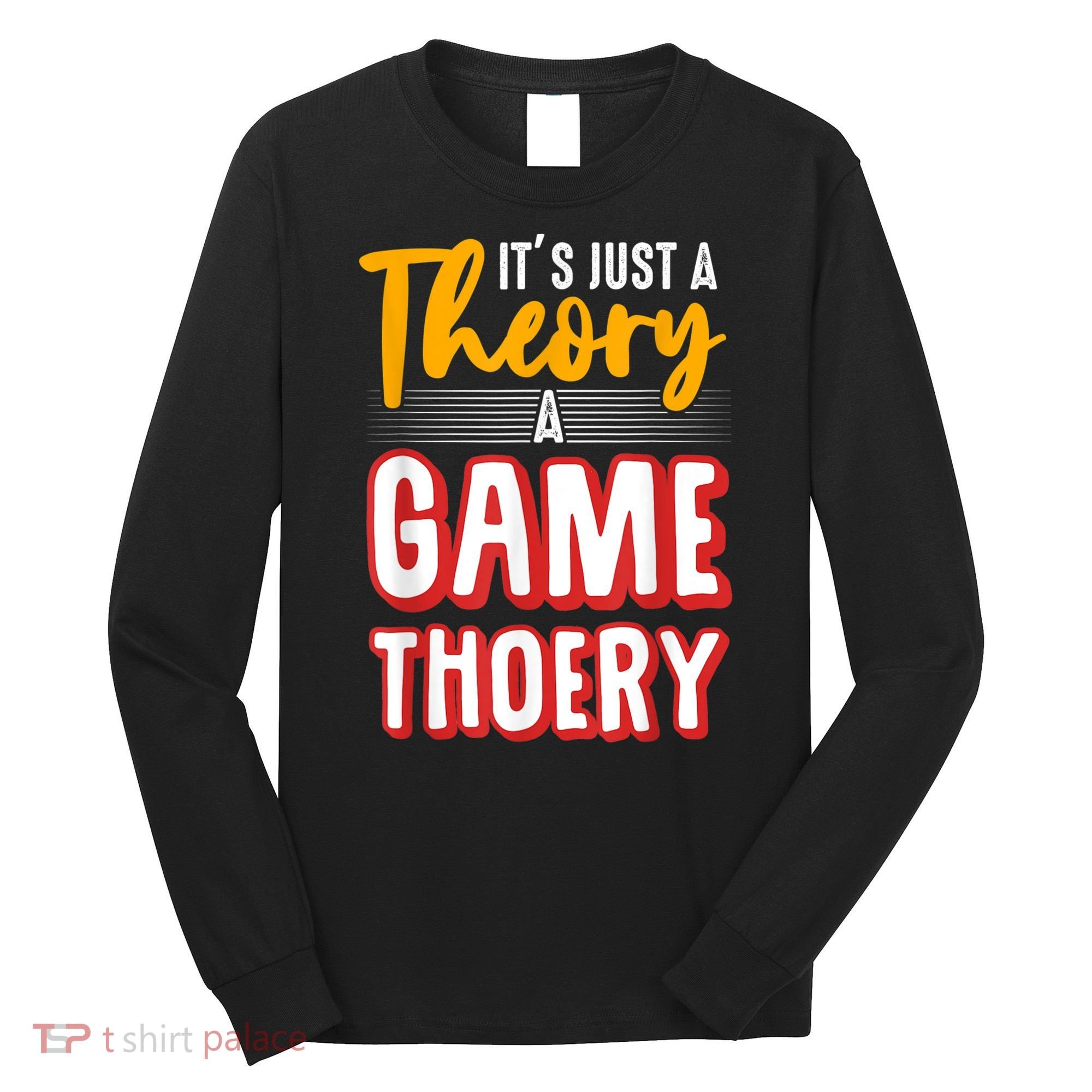 A Game Theory Student Mathematician Logical Thinker Long Sleeve Shirt