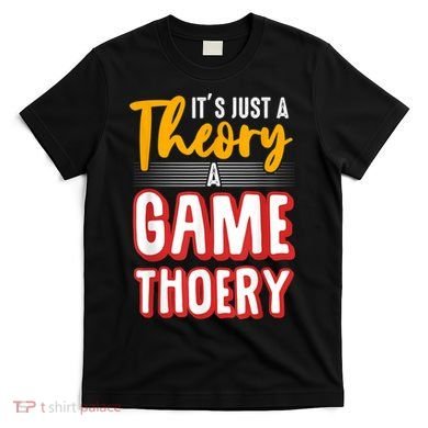A Game Theory Student Mathematician Logical Thinker T-Shirt
