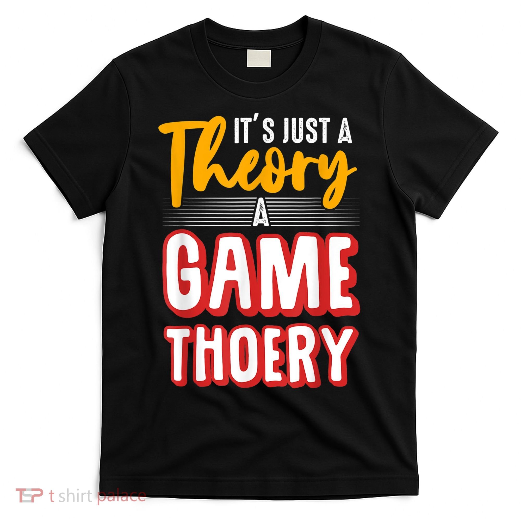 A Game Theory Student Mathematician Logical Thinker T-Shirt