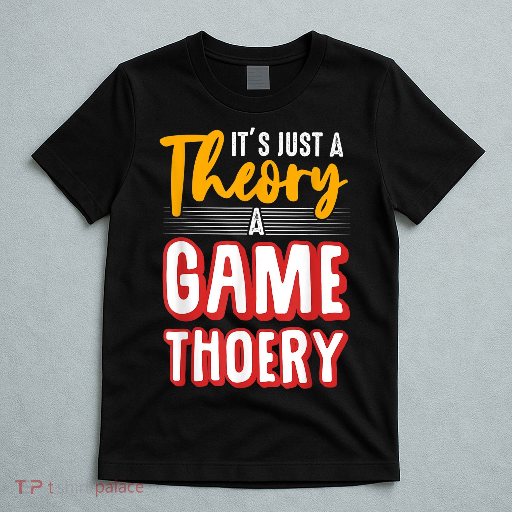 A Game Theory Student Mathematician Logical Thinker T-Shirt