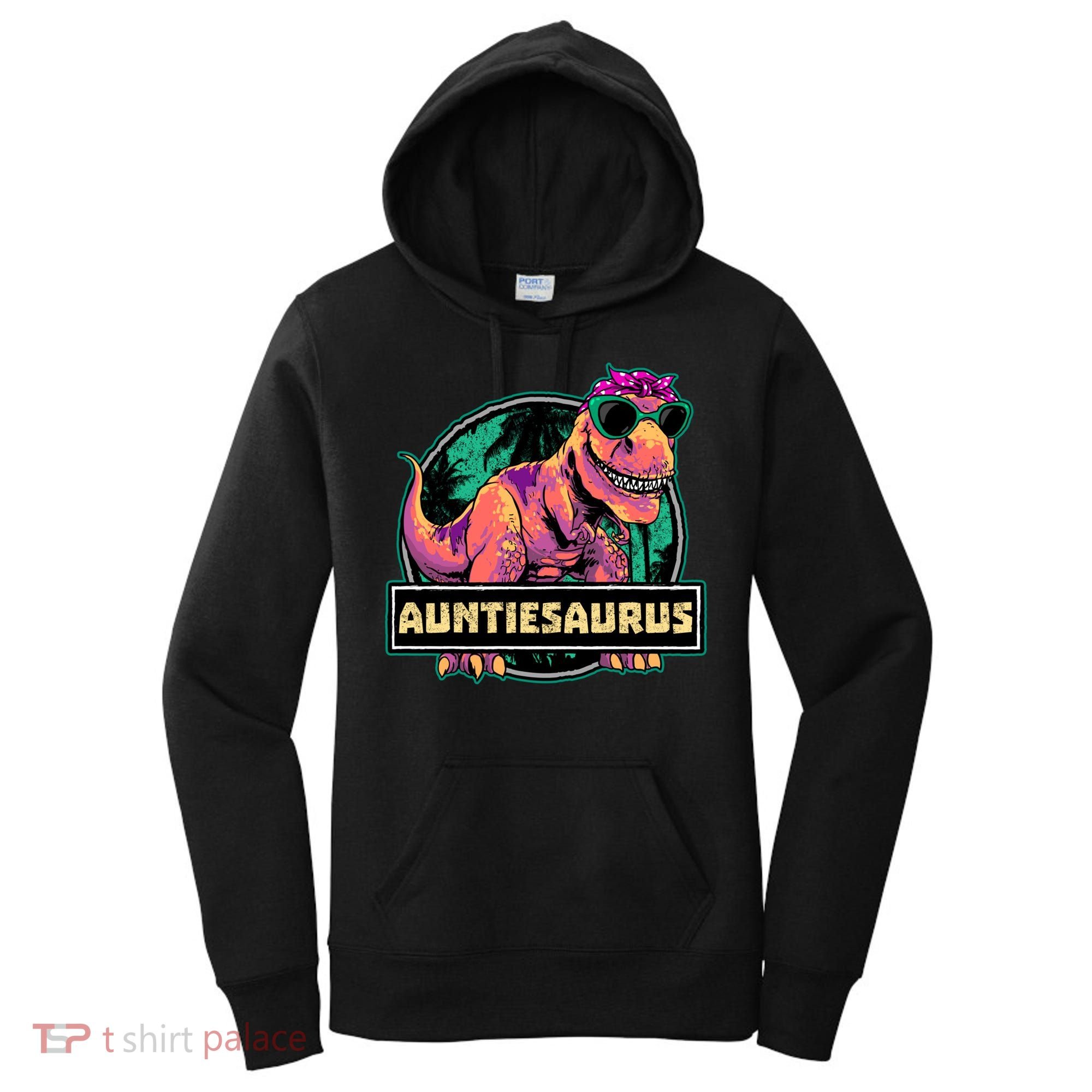 Auntiesaurus Gift T Rex Auntie Saurus Dinosaur Aunt Great Gift Women's Hoodie