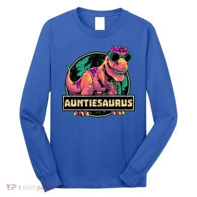 Auntiesaurus Gift T Rex Auntie Saurus Dinosaur Aunt Great Gift Long Sleeve Shirt