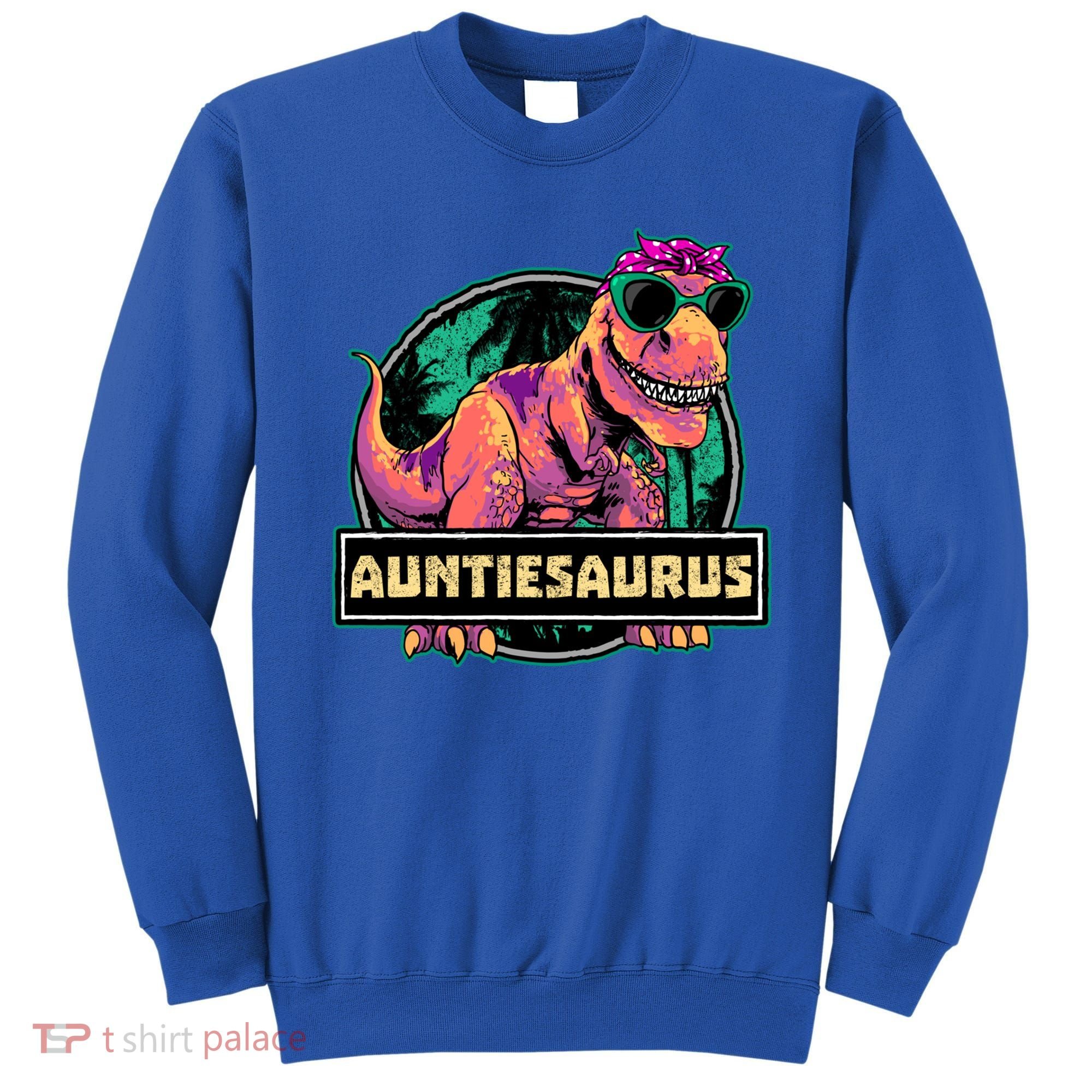 Auntiesaurus Gift T Rex Auntie Saurus Dinosaur Aunt Great Gift Sweatshirt