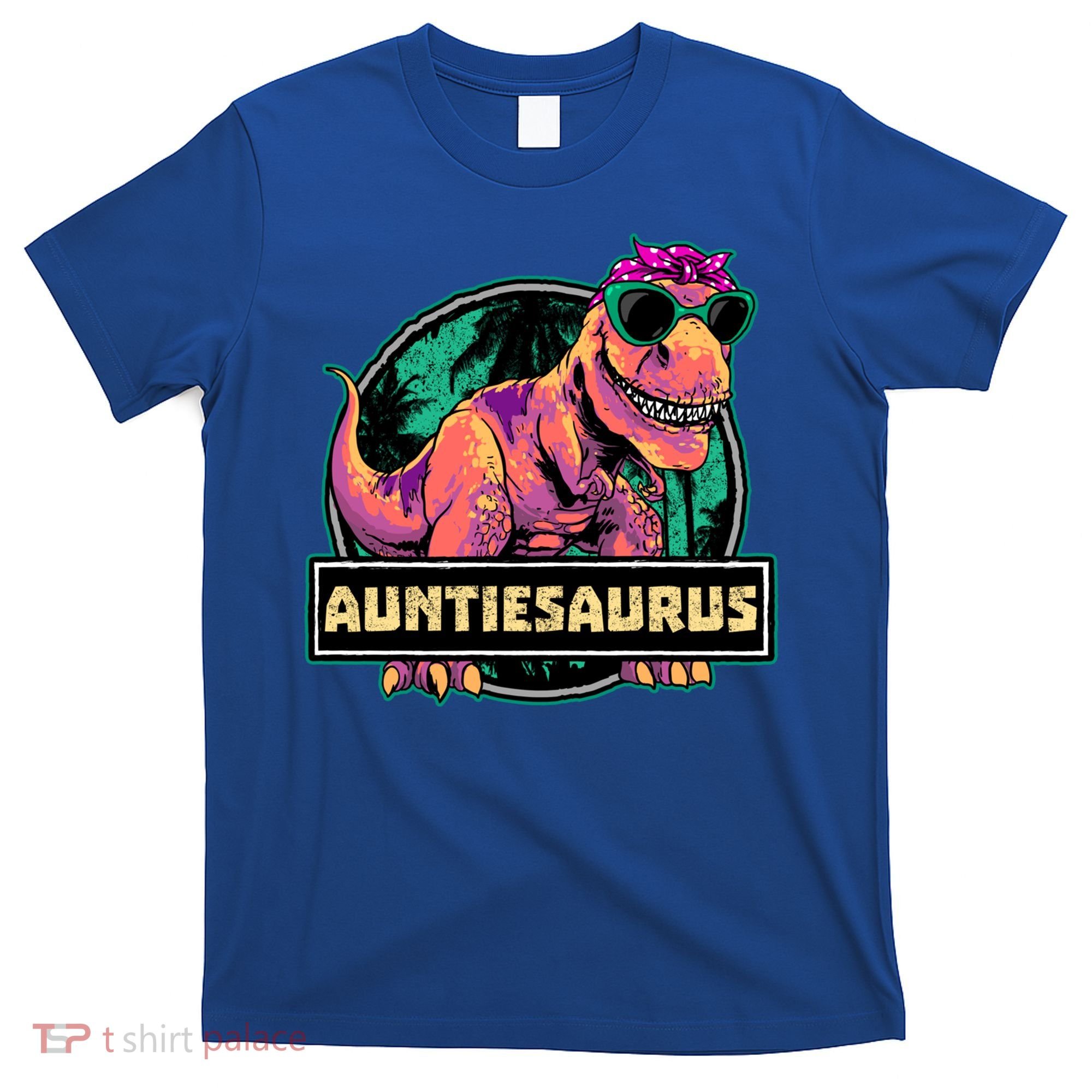 Auntiesaurus Gift T Rex Auntie Saurus Dinosaur Aunt Great Gift T-Shirt