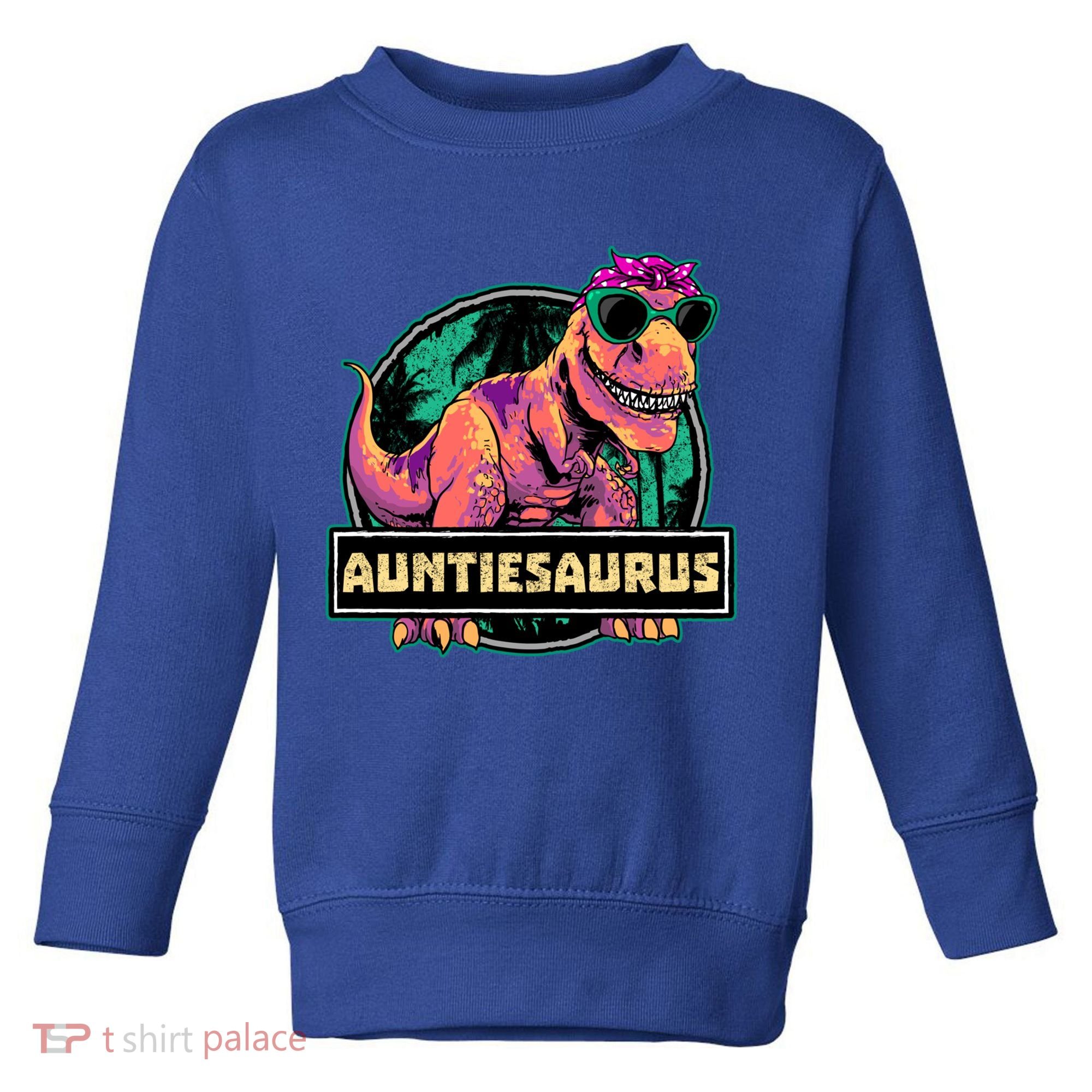 Auntiesaurus Gift T Rex Auntie Saurus Dinosaur Aunt Great Gift Toddler Sweatshirt