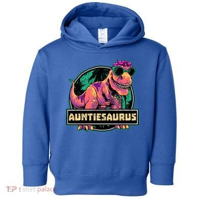 Auntiesaurus Gift T Rex Auntie Saurus Dinosaur Aunt Great Gift Toddler Hoodie