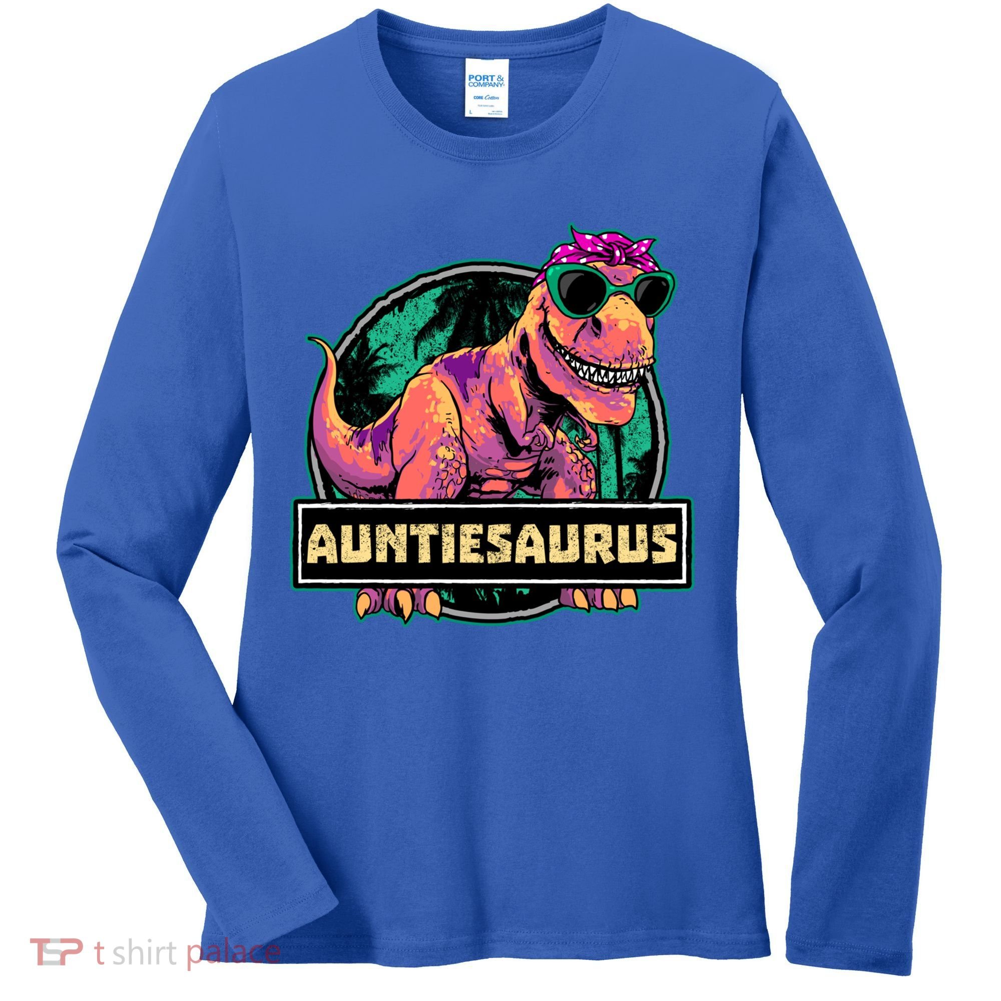 Auntiesaurus Gift T Rex Auntie Saurus Dinosaur Aunt Great Gift Women's Long Sleeve Shirt