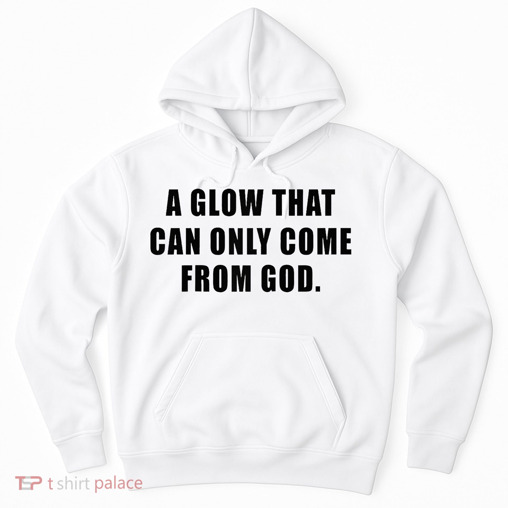 A Glow That Can Only Come From God Christian Hoodie