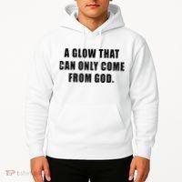 A Glow That Can Only Come From God Christian Hoodie thumb 2