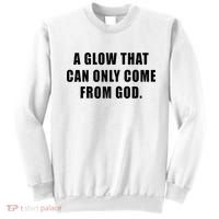 A Glow That Can Only Come From God Christian Sweatshirt thumb 0