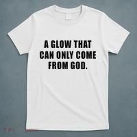 A Glow That Can Only Come From God Christian T-Shirt thumb 5