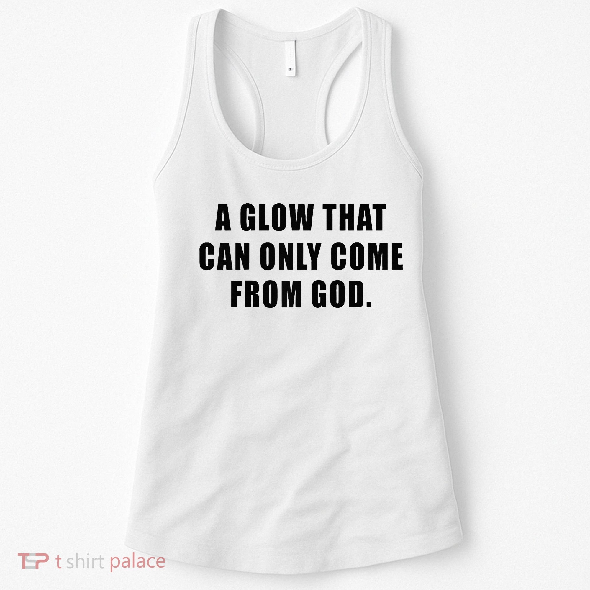 A Glow That Can Only Come From God Christian Women's Tank Top