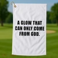 A Glow That Can Only Come From God Christian Golf Towel thumb 1