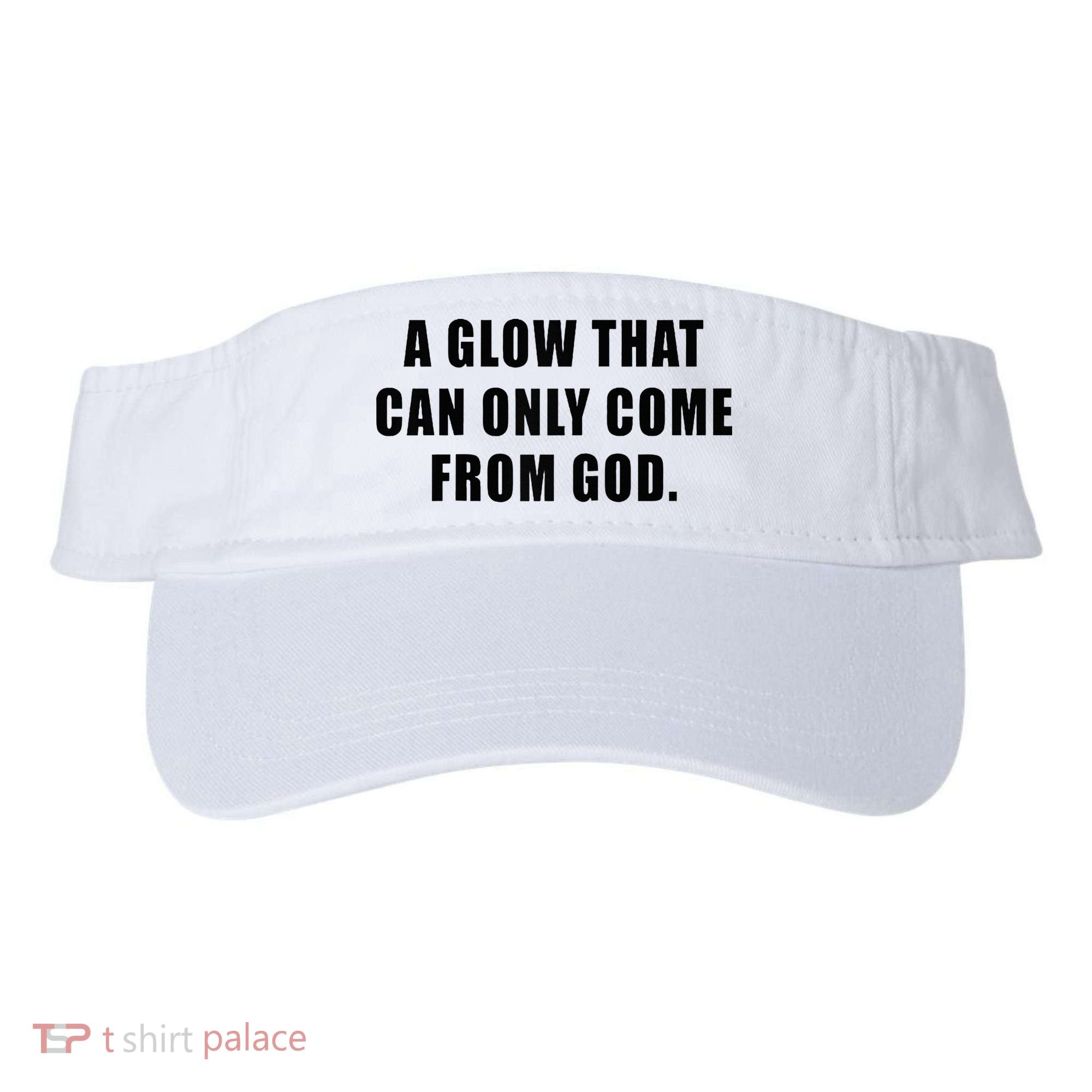A Glow That Can Only Come From God Christian Visor