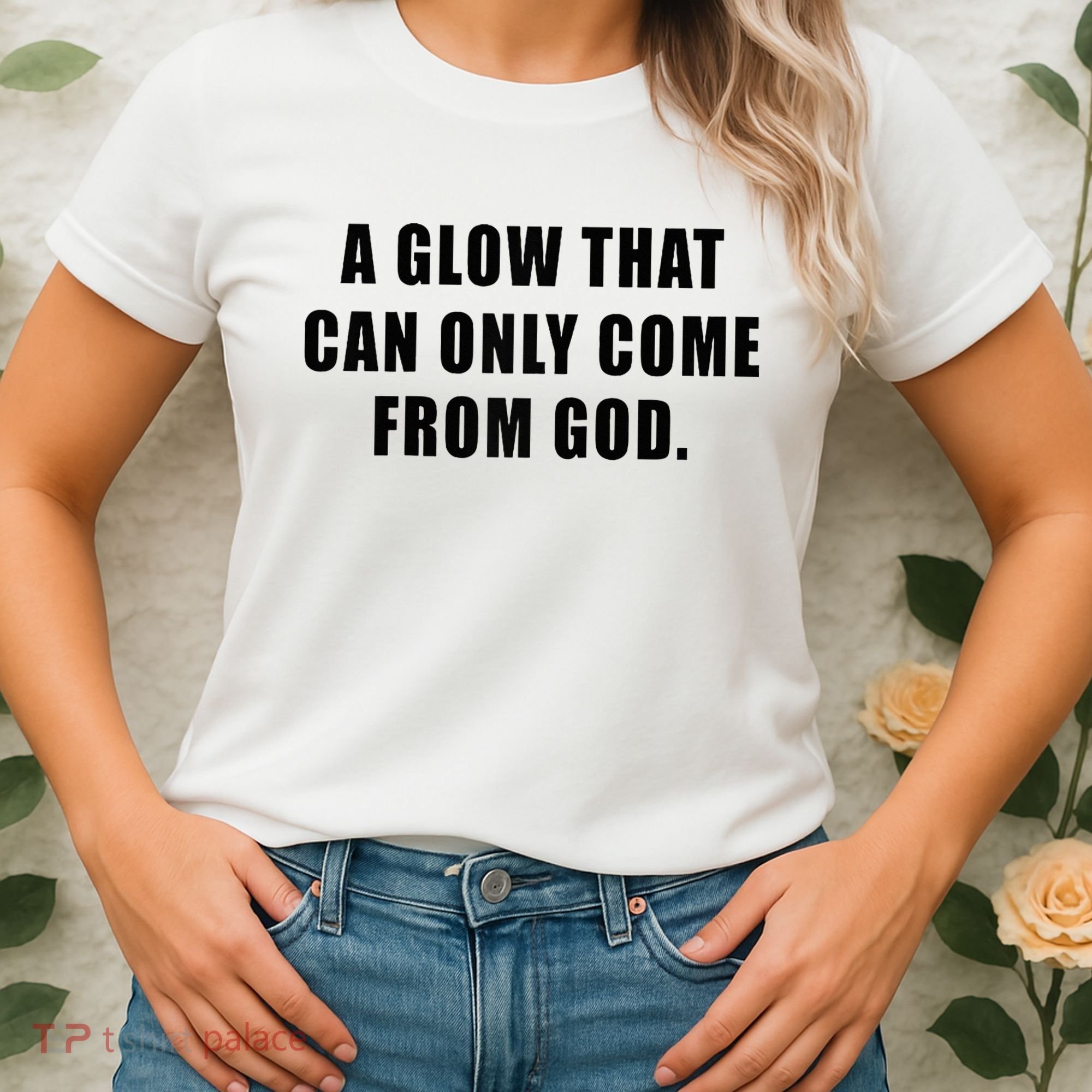 A Glow That Can Only Come From God Christian Women's T-Shirt