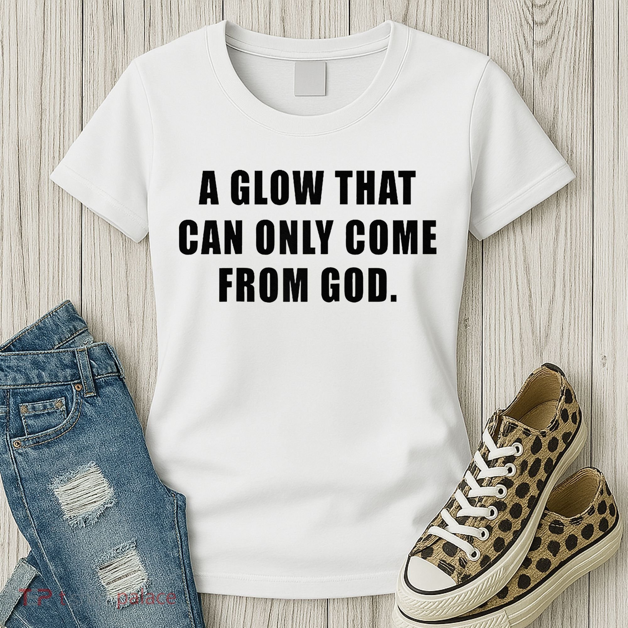 A Glow That Can Only Come From God Christian Women's T-Shirt