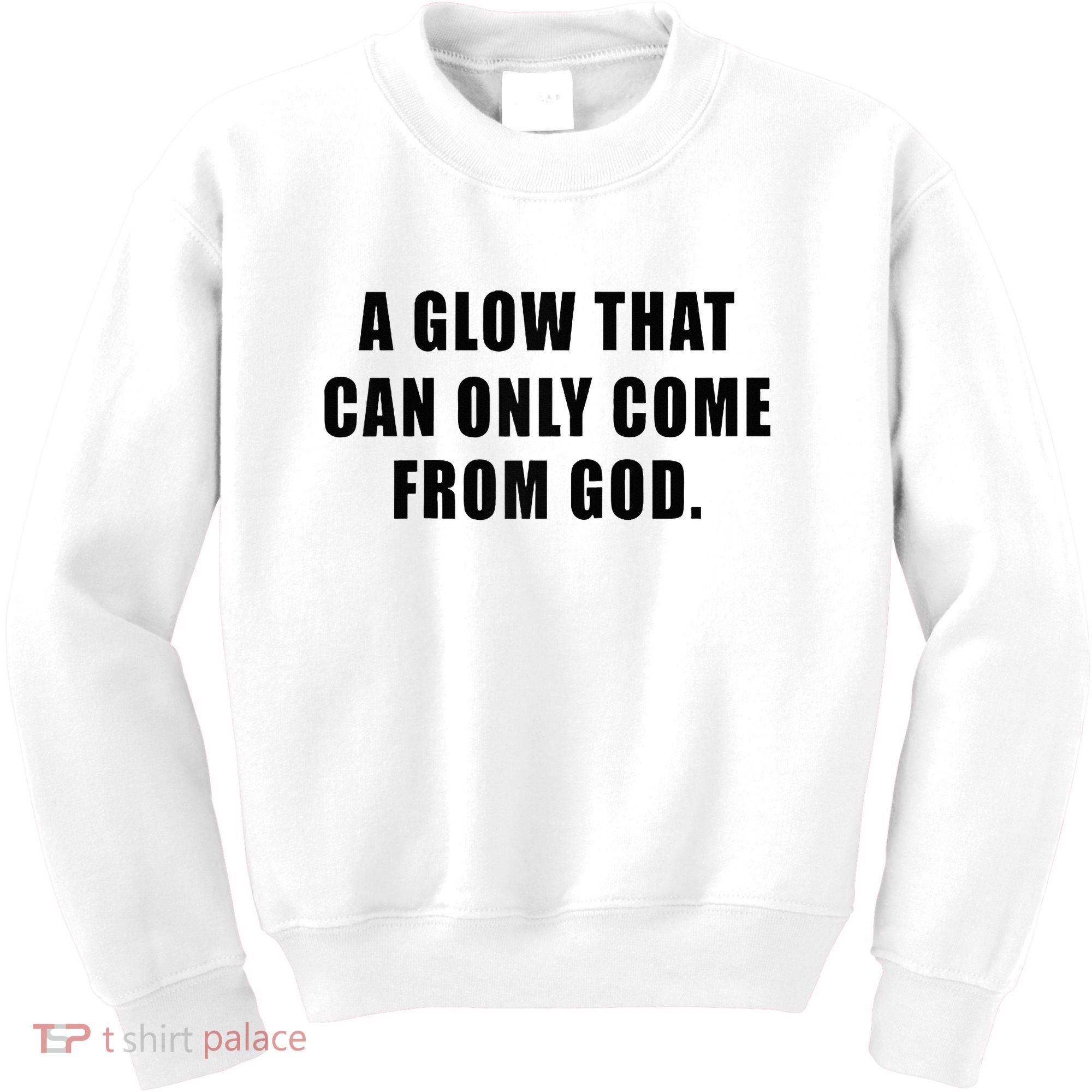 A Glow That Can Only Come From God Christian Kids Sweatshirt
