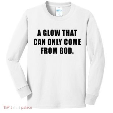 A Glow That Can Only Come From God Christian Kids Long Sleeve Shirt