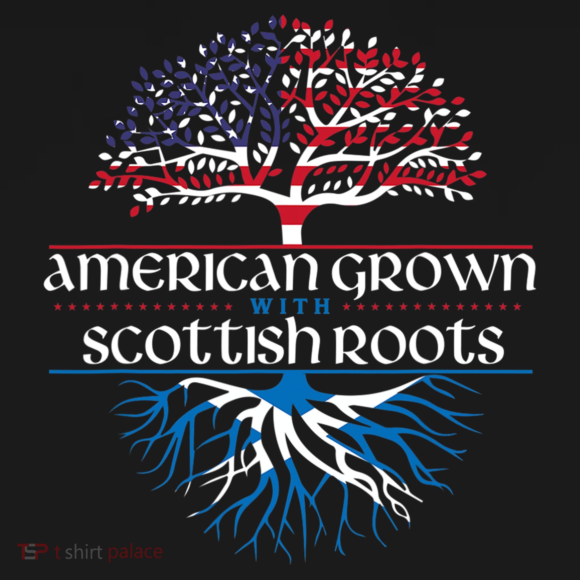 American Grown With Scottish Roots Scotland Pride Heritage T-Shirt