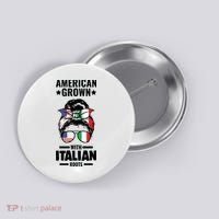 American Grown With Italian Roots Italian Button thumb 0