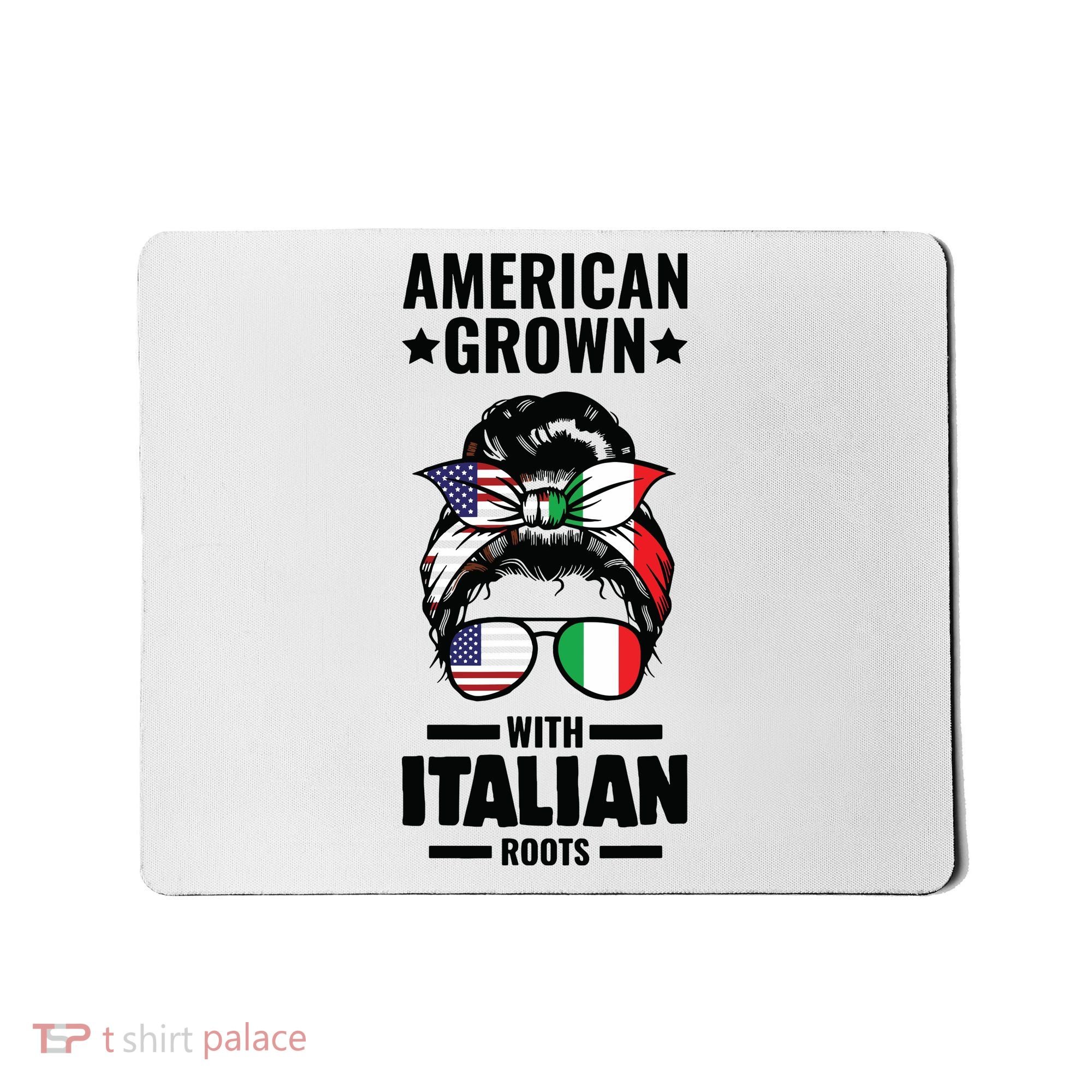 American Grown With Italian Roots Italian Mousepad