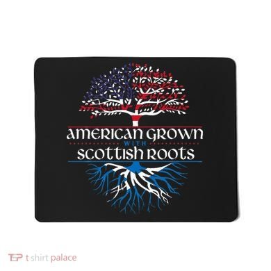American Grown With Scottish Roots Scotland Pride Heritage Mousepad
