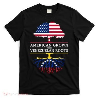American Grown With Venezuelan Roots T-Shirt