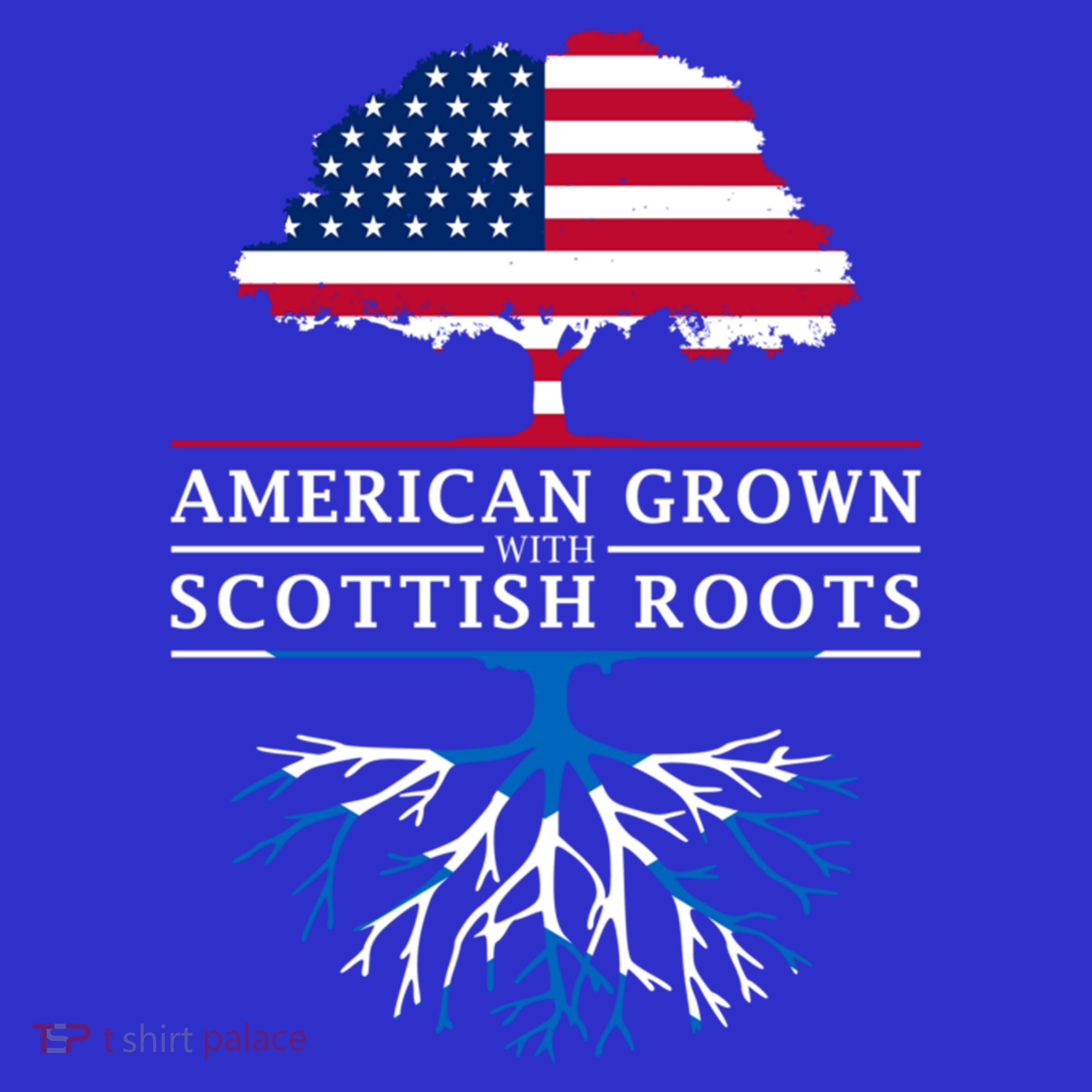 American Grown With Scottish Roots Gift Scotland Gift T-Shirt